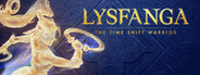 Lysfanga: The Time Shift Warrior