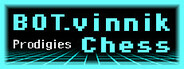 BOT.vinnik Chess: Prodigies
