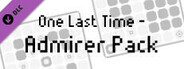 One Last Time - Admirer Pack