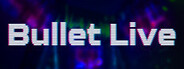 BulletLiveVR