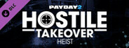 PAYDAY 2: Hostile Takeover Heist