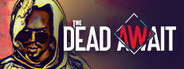 The Dead Await