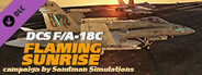 DCS: F/A-18C Flaming Sunrise Campaign by Sandman Simulations