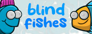 Blind Fishes