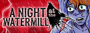 A Night at the Watermill