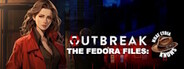 Outbreak The Fedora Files: What Lydia Knows