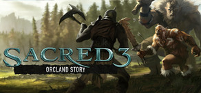 Sacred 3. Orcland Story