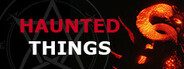 Haunted Things