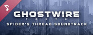 Ghostwire: Tokyo - Spider's Thread Soundtrack