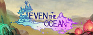 Even the Ocean