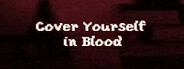 Cover Yourself in Blood