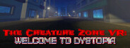 The Creature Zone VR: Welcome To Dystopia