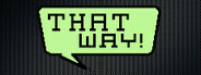 That Way!
