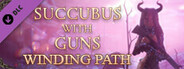 Succubus With Guns - Campaign "WINDING PATH"