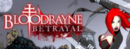 BloodRayne: Betrayal (Legacy)