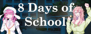 8 Days of School