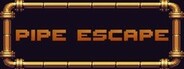 Pipe Escape