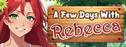 A Few Days With Rebecca