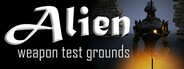 Alien Weapon Test Grounds