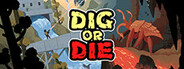 Dig or Die