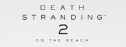 DEATH STRANDING 2: ON THE BEACH
