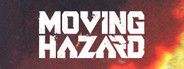Moving Hazard