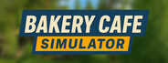 Bakery Cafe Simulator