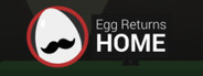Egg Returns Home