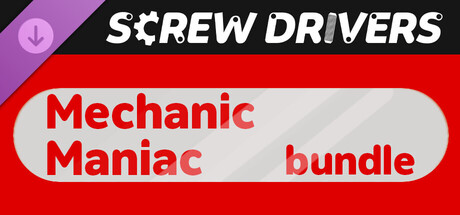 Screw Drivers - Mechanic Maniac Bundle