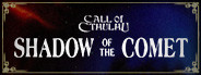 Call of Cthulhu: Shadow of the Comet