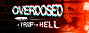 Overdosed - A Trip To Hell