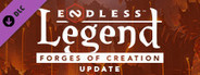 ENDLESS™ Legend - Forges of Creation Update