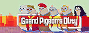 Grand Pigeon's Duty