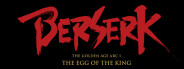 BERSERK: The Golden Age Arc I - The Egg of the King
