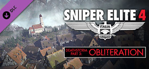 Sniper Elite 4 - Deathstorm Part 3: Obliteration