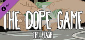 The Dope Game: The Stash