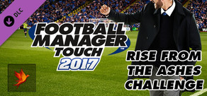 Football Manager Touch 2017 Rise from the Ashes Challenge