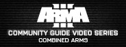 Arma 3 Community Guide Series: Combined Arms