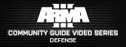 Arma 3 Community Guide Series: Defense