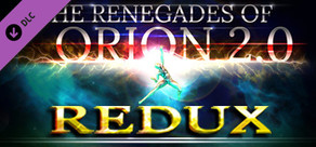 The Renegades of Orion 2.0 - Redux