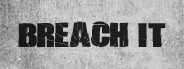 BREACH IT