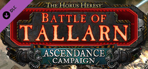 The Horus Heresy: Battle of Tallarn - Ascendance Campaign