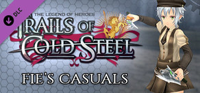 The Legend of Heroes: Trails of Cold Steel - Fie's Casuals