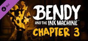 Bendy and the Ink Machine™: Chapter Three