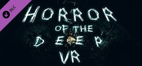 HORROR OF THE DEEP - VR