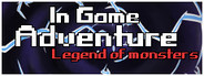 In Game Adventure: Legend of Monsters