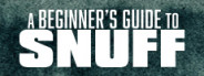 A Beginner's Guide to Snuff