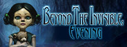 Beyond the Invisible: Evening