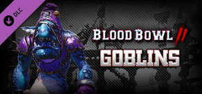 Blood Bowl 2 - Goblins