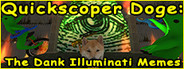 Quickscoper Doge: The Dank Illuminati Memes